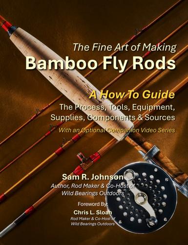 The Fine Art of Making Bamboo Fly Rods by Sam R Johnson Books