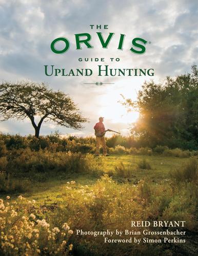 The Orvis Guide to Upland Hunting by Reid Bryant Books